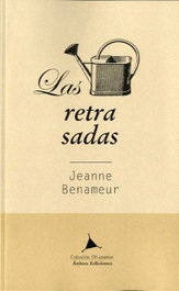 Las retrasadas Nº001, Jeanne Benameur - ARDORA