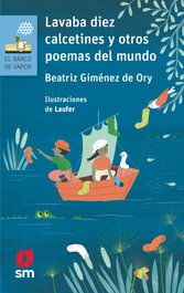 Lavaba diez calcetines y otros poemas del mundo, Beatriz Giménez de Ory - SM
