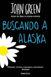 DEBOLSILLO, Buscando a Alaska, John Green - DEBOLSILLO