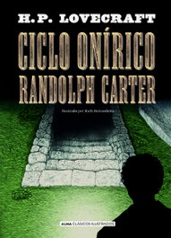 Ciclo Onírico Randolph Carter, H. P. Lovecraft - EDITORIAL ALMA