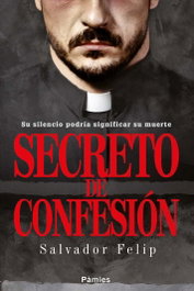 Secreto de confesión, Felip Salvador - PAMIES EDITORIAL