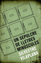 Un sepulcre de lletres minúscules, Silvestre Vilaplana - BROMERA EDICIONS