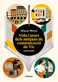 Vida i mort dels mitjans de comunicació de Vic, Miquel Macià - EDICIONS SALDONAR