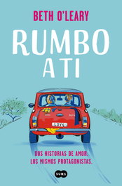 Rumbo a ti, Beth O'Leary - SUMA DE LETRAS
