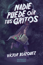 Nadie puede oír tus gritos, Víctor Blázquez - VALHALLA