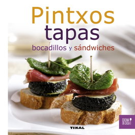 TIKAL EDICIONES Pintxos, tapas, bocadillos y sandwiches