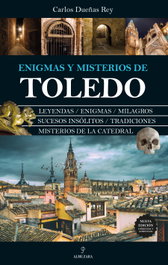 Enigmas y misterios de Toledo, Carlos Dueñas Rey - ALMUZARA EDITORIAL