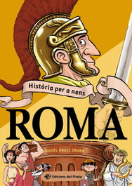 Història per a nens - Roma, Miguel Ángel Saura - DEL PIRATA, EDICIONS