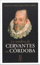 Utopia, LA SOMBRA DE CERVANTES EN CORDOBA, Juan Perez Cubillo/Francisco Paños - Utopia