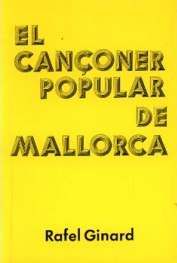 MOLL EDITORIAL, (CAT).CANÇONER POPULAR MALLORCA, Rafel Ginard
