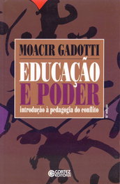 Educação e poder: introdução à pedagogia do conflito, Moacir Gadotti - CORTEZ EDITORA