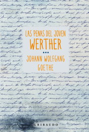 Las penas del joven Werther, Johann Wolfgang Goethe - GRIBAUDO