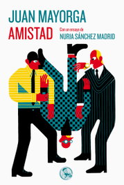 Amistad, Juan Mayorga - LA UÑA ROTA