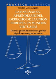 La enseñanza-aprendizaje del Derecho de la Unión Europea en mundos virtuales, Jonatán Cruz Ángeles - TECNOS