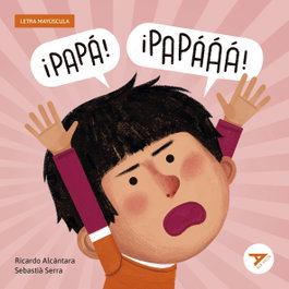 EDELVIVES, ¡Papá, papááá! - Ricardo Alcántara