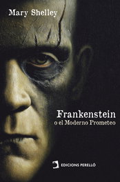 Frankenstein, o el moderno Prometeo, Mary Shelley - Ediciones Perello