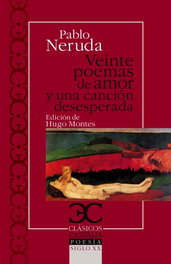 Veinte poemas de amor y una canción desesperada, Pablo Neruda - Castalia Editorial