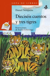 ANAYA, Dieciséis cuentos y tres tigres - Daniel Nesquens