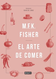 DEBATE, El arte de comer - M.F.K. Fisher