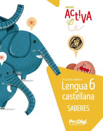 TEIDE, Saberes. Lengua castellana 6 EP - Activa. ProDigi - Editorial Teide, S.A.
