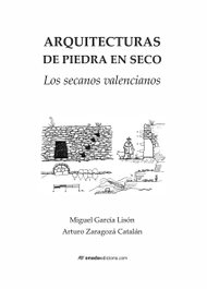 Arquitecturas de piedra en seco. Los secanos valencianos, Arturo Zaragozá Catalán - ONADA EDICIONS