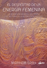 GAIA, El despertar de la energía femenina, Miranda Gray - Taller de la Hechicera