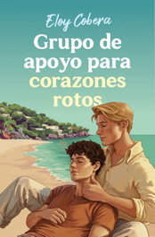 Grupo de apoyo para corazones rotos, Eloy Cobera - SUMA DE LETRAS