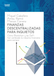 Finanzas descentralizadas para inquietos, Miguel Caballero, Marcos Carrera, Arnau Ramió - BUKBOK