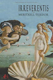 Irreverentis, Meritxell Tejedor - EDITORIAL ADARVE