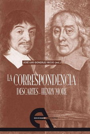 La Correspondencia Descartes - Henry More, René Descartes/Henry More/José Luis González Recio - ANTIGONA EDITORIAL