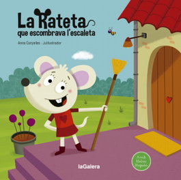 LA GALERA, La Rateta que escombrava l'escaleta - Anna Canyelles