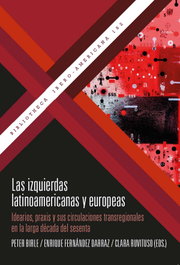 Las izquierdas latinoamericanas y europeas, Peter Birle - IBEROAMERICANA - VERVUERT