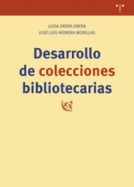 Desarrollo de colecciones bibliotecarias, Luisa Orera Orera - TREA EDICIONES