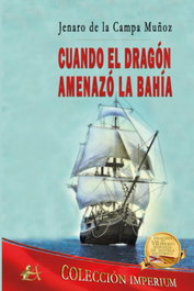 Cuando el dragón amenazó la bahía, Jenaro De La Campa Muñoz - Editorial Adarve