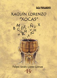 Xaquín Lorenzo 'Xocas', Felipe-Senén López Gómez - BAIA PENSAMENTO