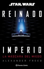 PLANETA COMICS, Star Wars: Reinado del imperio nº 01: La máscara del miedo (novela)