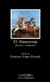El Abencerraje, F. Lopez Estrada (ed.) - CATEDRA