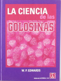 Acribia La ciencia de las golosinas, W. P. Edwards - Acribia