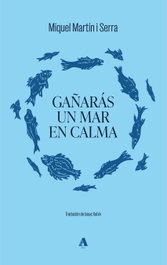 AIRA EDITORIAL (g).Gañaras un mar en calma, Miquel Martín I Serra - AIRA EDITORIAL