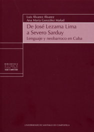 De Jose Lezama Lima A Severo Sarduy: Lenguaje, Luis Alvarez Alvarez, A.M. Gonzalez Mafud - USC.UNIV.SANTIAGO COMPOSTELA