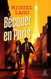 Bécquer en París, Miguel Lago - ESPASA CALPE