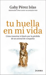 Tu huella en mi vida, Gaby Pérez Islas - DIANA EDITORIAL
