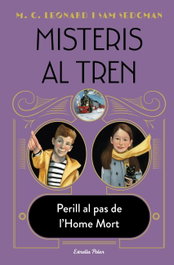 Misteris al tren 4. Perill al pas de l'Home Mort, M.G. Leonard - ESTRELLA POLAR