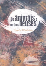DE ANIMAIS E OUTROS DEUSES, Ángeles Madriñán - FERVENZA