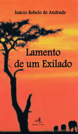 LAMENTO DE UM EXILADO, Inácio Rebelo de Andrade - EDIÇOES COLIBRI