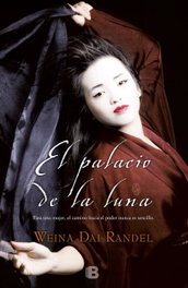 EDICIONES B, EL PALACIO DE LA LUNA, Weina Dai Randel - Tapa Dura