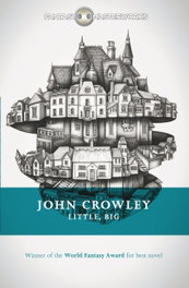 Little, Big, John Crowley - ORION PUBLISHING GROUP