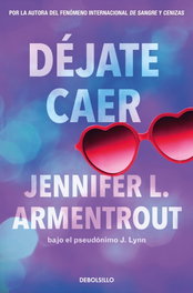 DEBOLSILLO, Déjate caer (Te esperaré 4) - Jennifer L. Armentrout