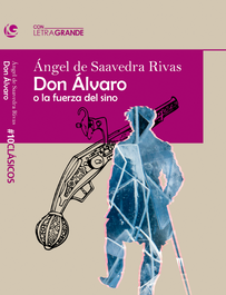 Don Álvaro o la fuerza del sino, Duque de Rivas - LETRA GRANDE