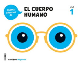 SANTILLANA, CUANTO SABEMOS NIVEL 1 EL CUERPO HUMANO